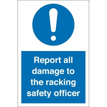 Report All Damage To Racking Officer Sign