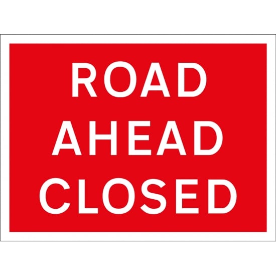 Road Ahead Closed Signs