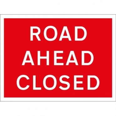 Road Ahead Closed Signs