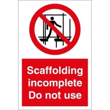 Size: 300mm x 400mm Scaffolding Incomplete Signs