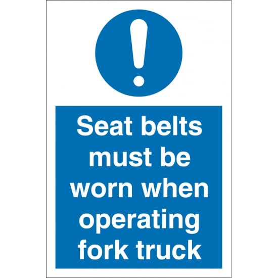 Seat Belts Must Be Worn When Operating Fork Truck Signs