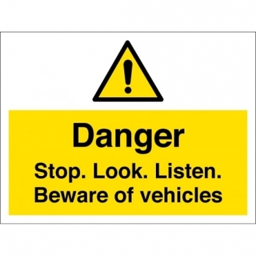 Stop Look Listen Beware Of Vehicles Signs