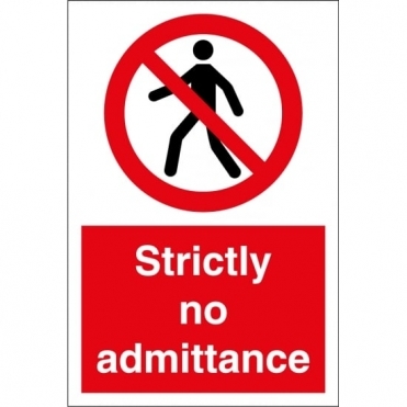 Strictly No Admittance Signs