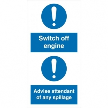 Switch Off Engine Advise Attendant Of Any Spillage Sign