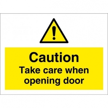 Take Care When Opening Door Sign