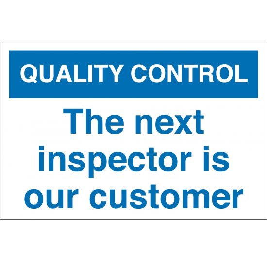 The Next Inspector Is Our Customer Signs
