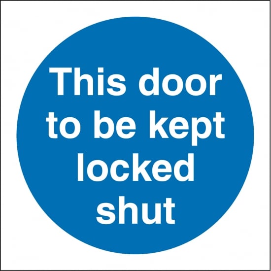 This Door To Be Kept Locked Shut Signs