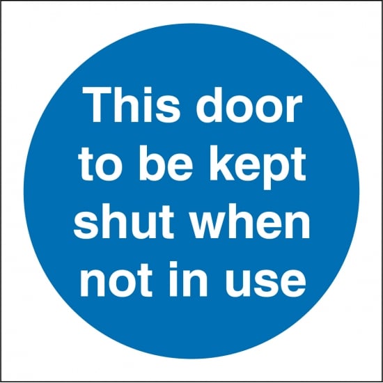 This Door To Be Kept Shut When Not In Use Signs