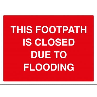 This Footpath Is Closed Due To Flooding Sign
