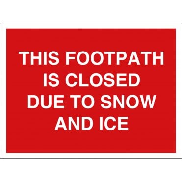 This Footpath Is Closed Due To Snow And Ice Sign