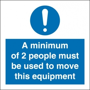 Use Two People To Move Equipment Signs