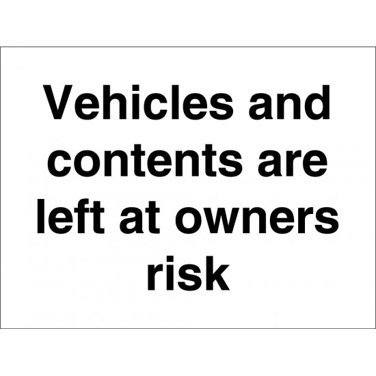 Vehicles And Contents Left At Owners Risk Signs