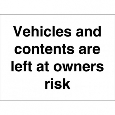 Vehicles And Contents Left At Owners Risk Signs