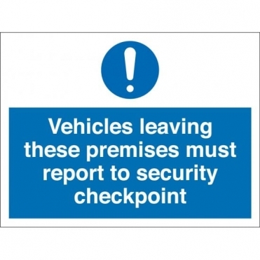 Vehicles Leaving These Premises Must Report To Security Checkpoint Sign
