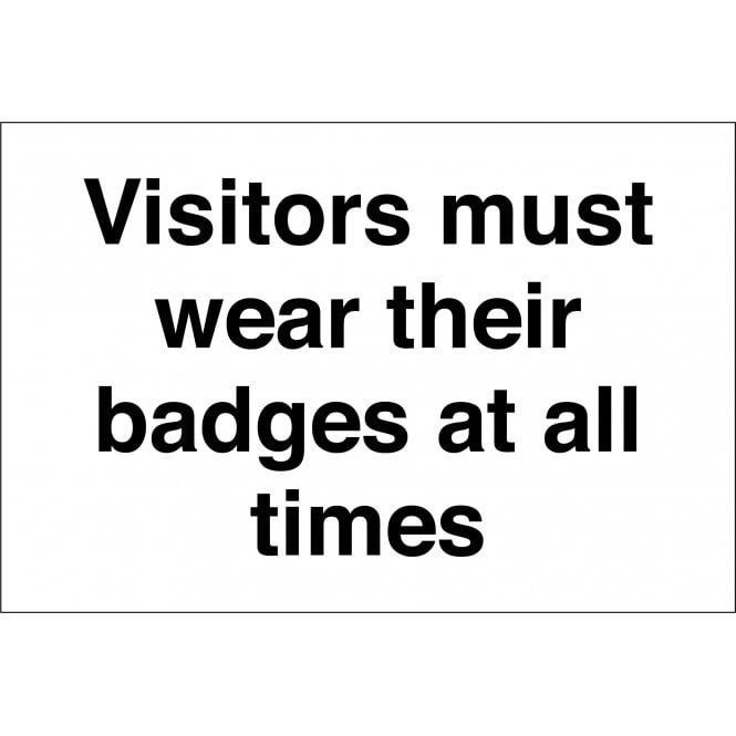 Visitors Must Wear Their Badges At All Times Sign