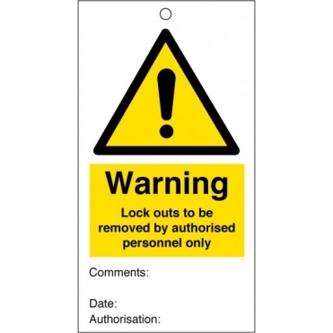 Warning Lock Outs To be Removed By Authorised Personnel Only Safety Tags 80mm x 150mm Pack of 10