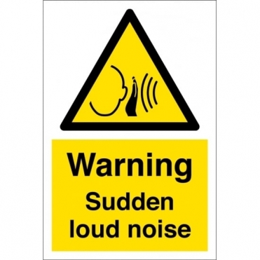Warning Sudden Loud Noise Signs