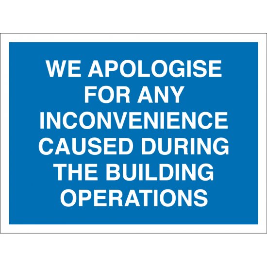 We Apologise For Any Inconvenience Caused Signs
